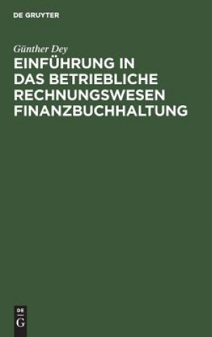 Kniha Einfuhrung in das betriebliche Rechnungswesen Finanzbuchhaltung Gunther Dey