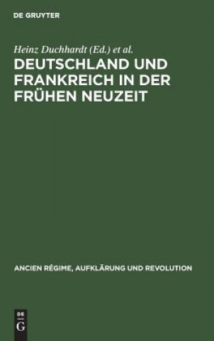 Carte Deutschland und Frankreich in der fruhen Neuzeit Heinz Duchhardt