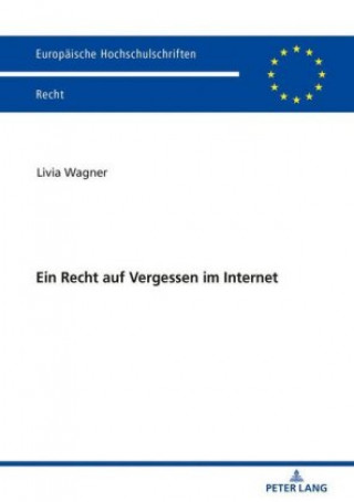 Carte Ein Recht Auf Vergessen Im Internet Livia Wagner