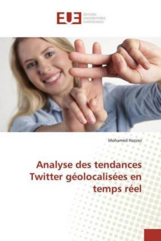 Knjiga Analyse des tendances Twitter géolocalisées en temps réel Mohamed Hazzez