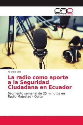 Könyv La radio como aporte a la Seguridad Ciudadana en Ecuador Fabricio Vela