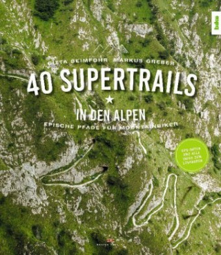 Kniha 40 Supertrails in den Alpen Gitta Beimfohr