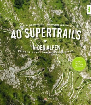 Βιβλίο 40 Supertrails in den Alpen Gitta Beimfohr