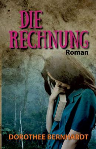 Knjiga Die Rechnung Dorothee Bernhardt
