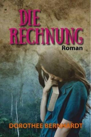 Knjiga Die Rechnung Dorothee Bernhardt
