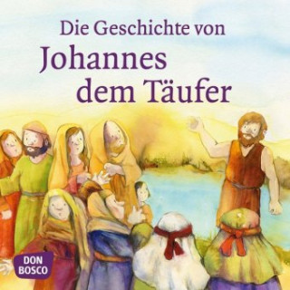 Carte Die Geschichte von Johannes dem Täufer. Mini-Bilderbuch. Frank Hartmann