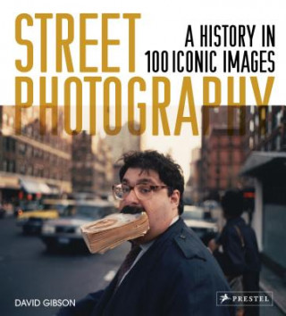Kniha Street Photography: A History in 100 Iconic Photographs DAVID GISBON