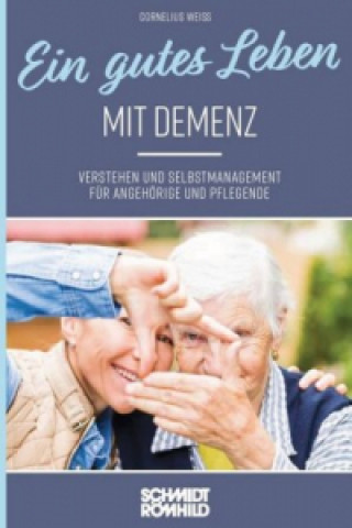 Kniha Ein gutes Leben mit Demenz Cornelius Weiß