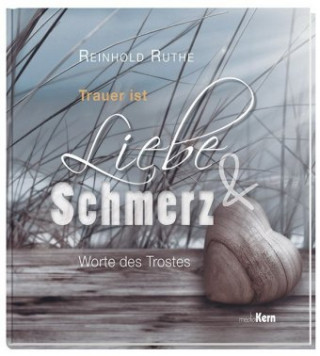 Knjiga Trauer ist Liebe & Schmerz Reinhold Ruthe