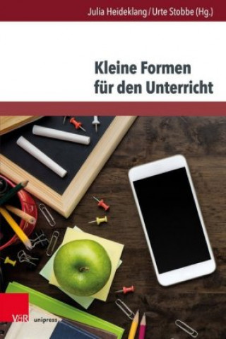 Kniha Kleine Formen für den Unterricht Julia Heideklang