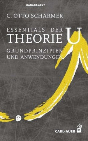Książka Essentials der Theorie U C. Otto Scharmer