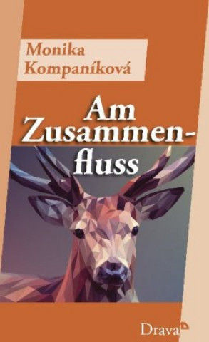 Kniha Am Zusammenfluss Monika Kompaníková
