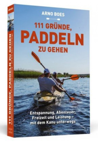 Knjiga 111 Gründe, paddeln zu gehen Arno Boes