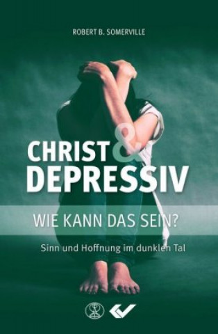 Kniha Christ und Depressiv Robert B. Somerville
