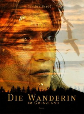 Kniha Die Wanderin im Grenzland Cambra Skade