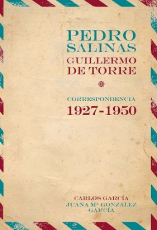 Kniha Pedro Salinas, Guillermo de Torre : correspondencia 1927-1950 Carlos García