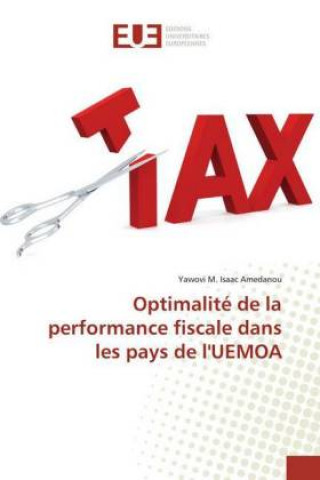Knjiga Optimalité de la performance fiscale dans les pays de l'UEMOA Yawovi M. Isaac Amedanou