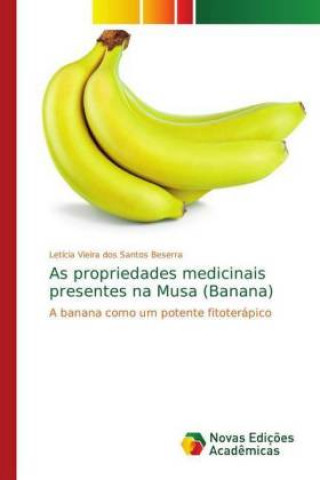 Carte As propriedades medicinais presentes na Musa (Banana) Letícia Vieira dos Santos Beserra