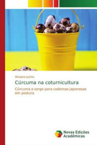 Knjiga Curcuma na coturnicultura Weslane Justina