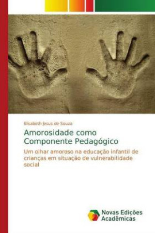 Knjiga Amorosidade como Componente Pedagogico Elisabeth Jesus de Souza