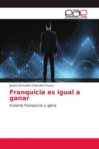 Buch Franquicia es igual a ganar Jessica Emmeline Solórzano Franco