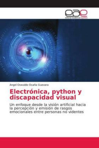 Knjiga Electrónica, python y discapacidad visual Angel Oswaldo Oca?a Guevara