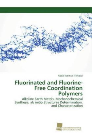 Carte Fluorinated and Fluorine-Free Coordination Polymers Abdal-Azim Al-Terkawi