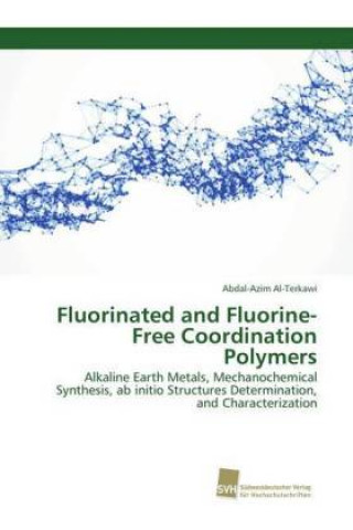 Książka Fluorinated and Fluorine-Free Coordination Polymers Abdal-Azim Al-Terkawi