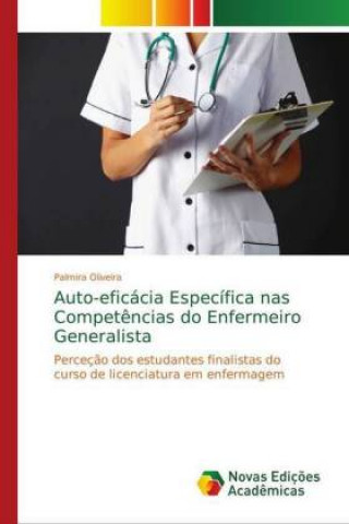 Książka Auto-eficacia Especifica nas Competencias do Enfermeiro Generalista Palmira Oliveira