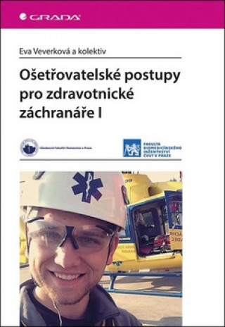 Kniha Ošetřovatelské postupy pro zdravotnické záchranáře I Eva Veverková