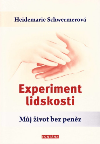 Kniha Experiment lidskosti Heidemarie Schwermerová