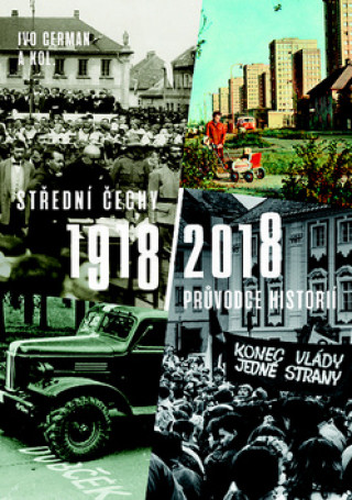 Kniha Střední Čechy 1918/2018 Ivo Cerman