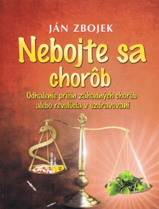 Книга Nebojte sa chorôb Ján Zbojek