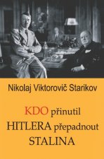 Kniha Kdo přinutil Hitlera přepadnout Stalina Valerij Viktorovič Pjakin