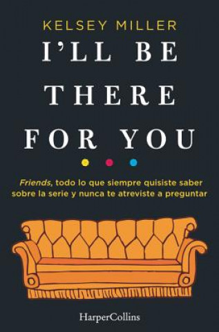 Книга I'LL BE THERE FOR YOU MILLER KELSEY