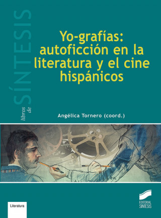 Книга YO-GRAFIAS: AUTOFICCION EN LITERATURA Y EL CINE HISPANICOS 