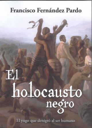 Kniha EL HOLOCAUSTO NEGRO FRANCISCO FERNANDEZ PARDO