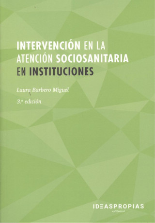 Kniha Intervención en la atención sociosanitaria en instituciones (3.ª edición) LAURA BARBERO MIGUEL