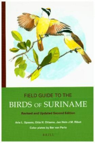 Könyv Field Guide to the Birds of Suriname Arie L. Spaans