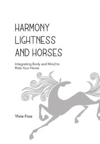 Książka Harmony, Lightness and Horses YLVIE FROS