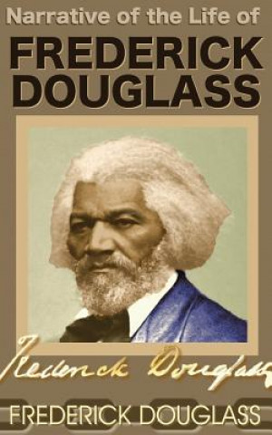 Kniha Narrative of the Life of Frederick Douglass FREDERICK DOUGLASS