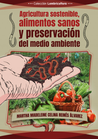 Könyv AGRICULTURA SOSTENIBLE, ALIMENTOS SANOS Y PRESERVACIÓN... MARTHA MADELEINE CELINA REINES ALVAREZ