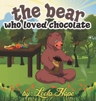 Könyv bear who loved chocolate Leela Hope