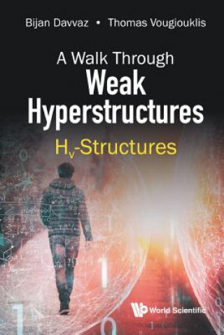 Carte Walk Through Weak Hyperstructures, A: Hv-structures Davvaz