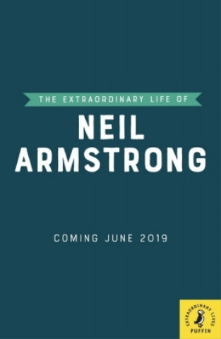 Carte Extraordinary Life of Neil Armstrong Puffin