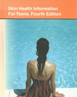 Libro Skin Health Information for Teens, 4th Omnigraphics