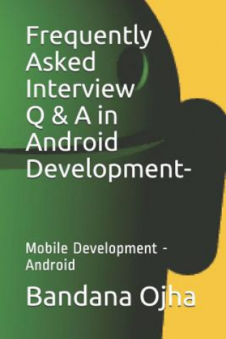 Boek Frequently Asked Interview Q & A in Android Development: Mobile Development -Android Bandana Ojha