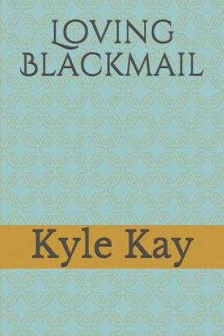 Livro Loving Blackmail Kyle Kay