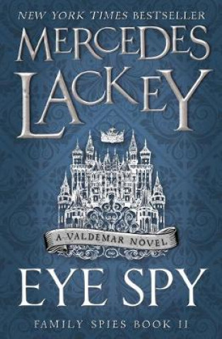 Könyv Eye Spy (Family Spies #2) MERCEDES LACKEY