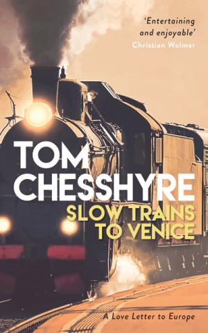 Książka Slow Trains to Venice Tom Chesshyre